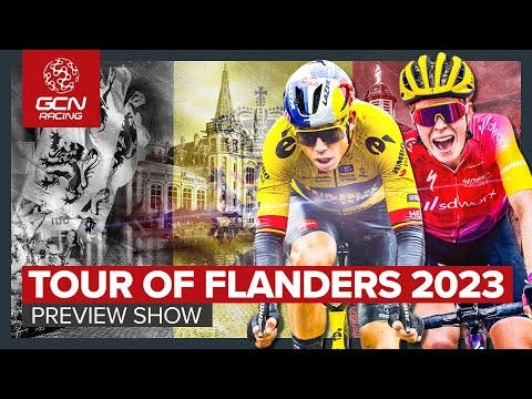 Ronde Van Vlaanderen 2023 - The Big GCN Preview Show!
